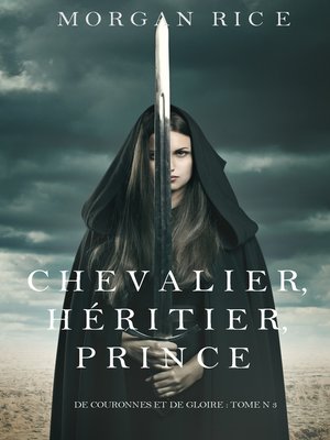 cover image of Chevalier, Héritier, Prince